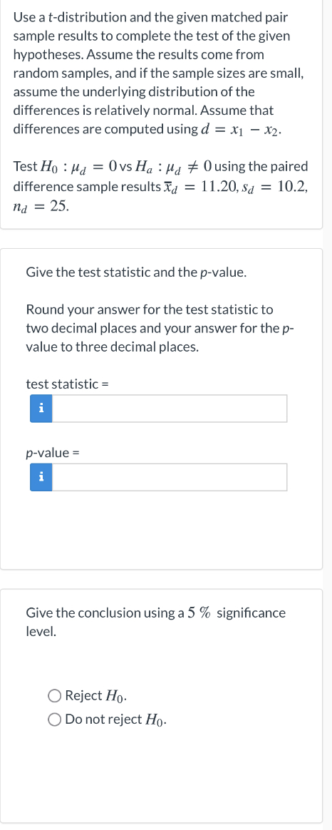  Use a t-distribution and the given matched pair sample results to