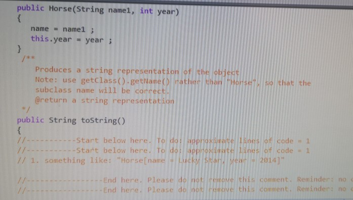 constructor, a constructor with parameters and a toString method. Change nothing here.