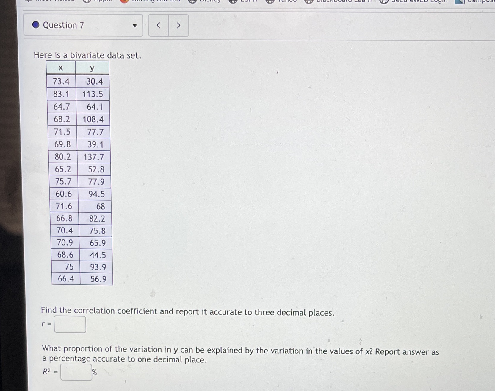 Question 7 Here is a bivariate data set. X y 73.4