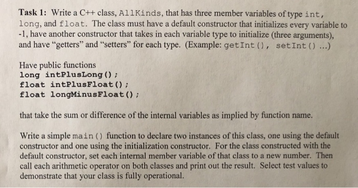  Task 1: Write a C++ class, AllKinds, that has three member