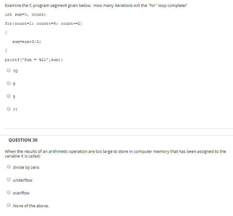 Examine the C program segment given below. How many iterations will