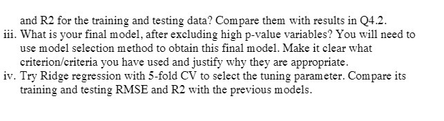  and R2 for the training and testing data? Compare them with