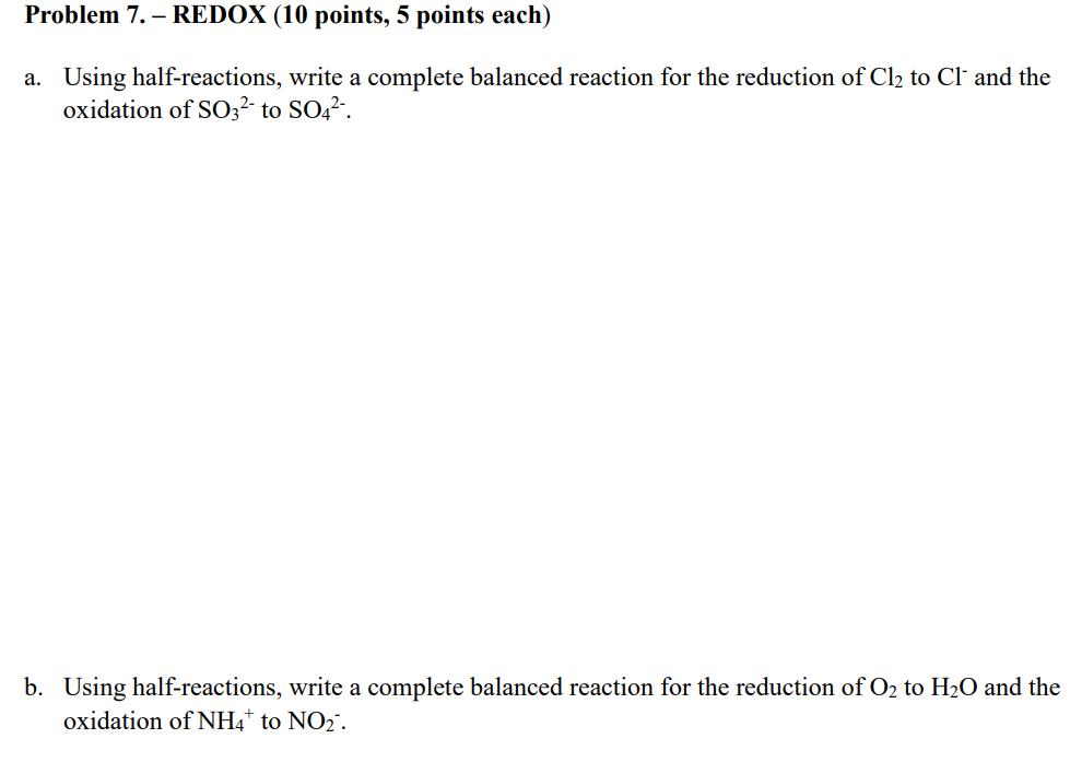  a. Using half-reactions, write a complete balanced reaction for the reduction