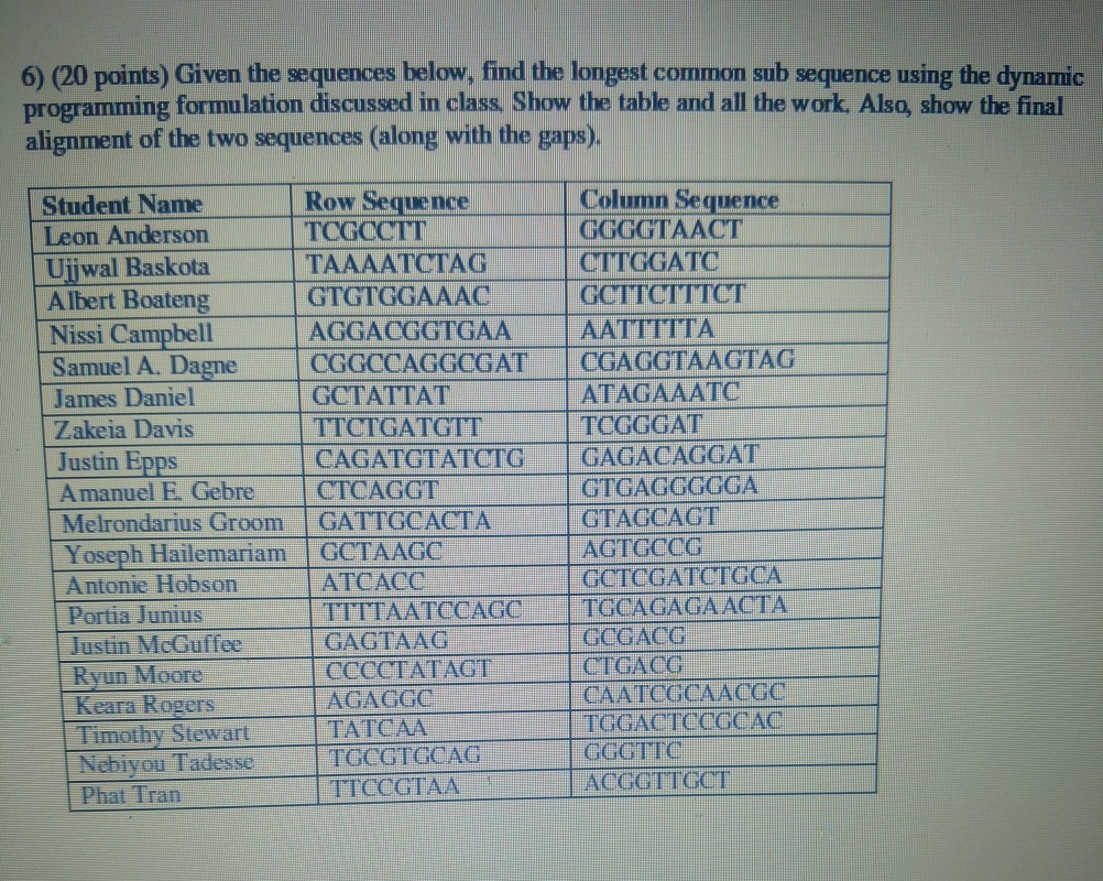  6) (20 points) Given the sequences below, find the longest common