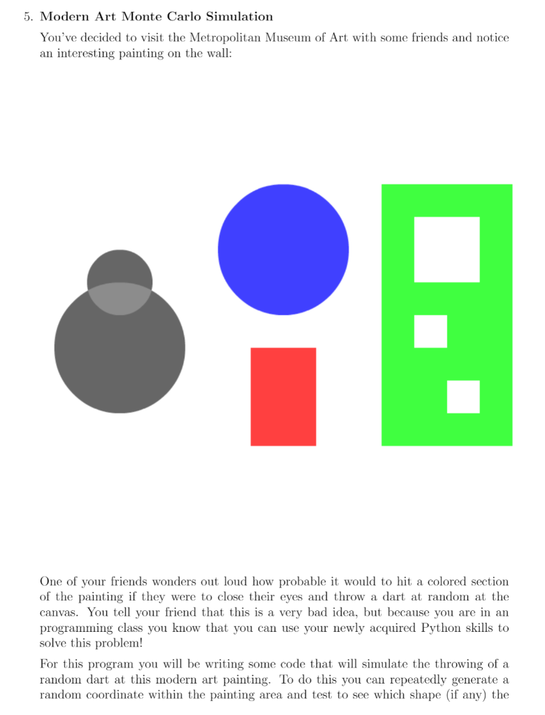 Using python 5. Modern Art Monte Carlo Simulation You've decided to visit