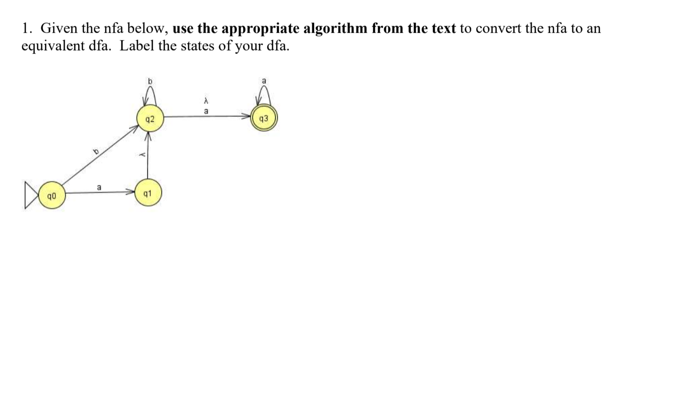 1. Given the nfa below, use the appropriate algorithm from the
