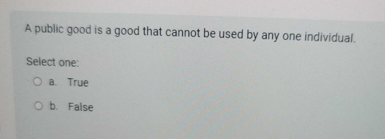  A public good is a good that cannot be used by