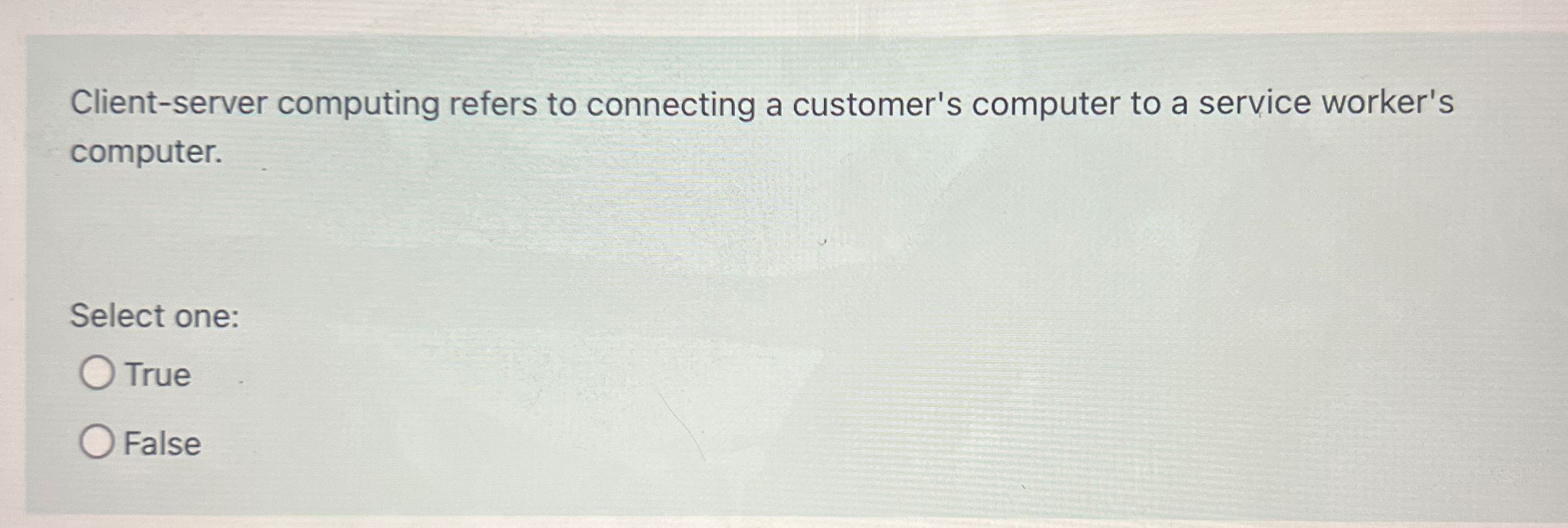  Client-server computing refers to connecting a customer's computer to a service