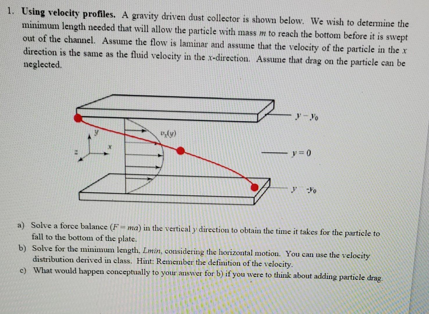 1. Using velocity profiles. A gravity driven dust collector is shown