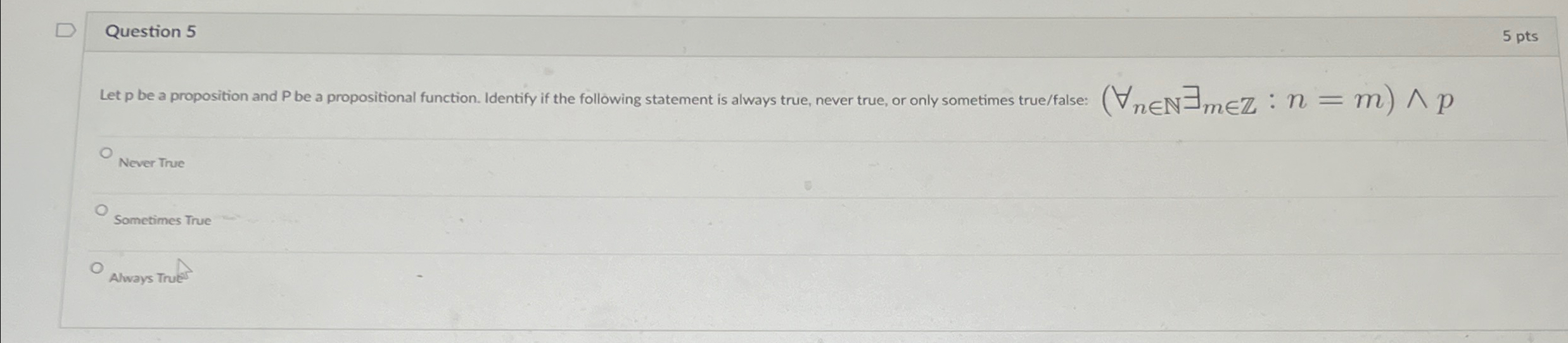  Question 5 Let p be a proposition and P be a