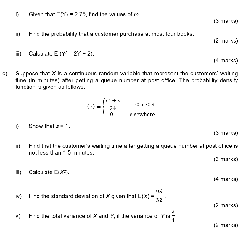 Give TWO (2) characteristics of discrete random variable. (2 marks) b) A