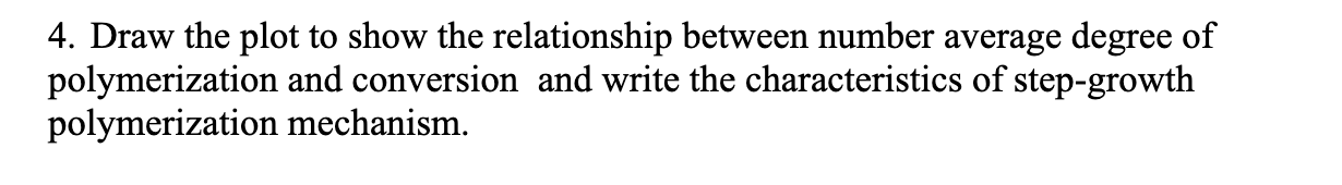 4. Draw the plot to show the relationship between number average