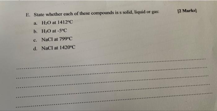  E. State whether each of these compounds is s solid, liquid