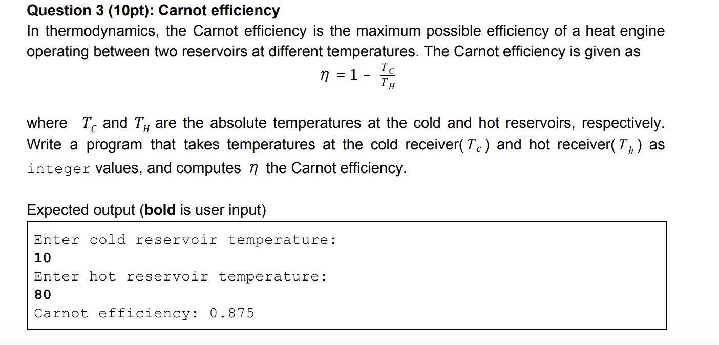 C++ Where am i wrong? Question 3 (10pt): Carnot efficiency In thermodynamics,