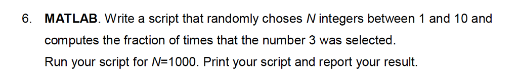 6. MATLAB. Write a script that randomly choses N integers between