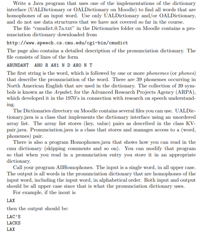  Homophone.java import java.io.File; import java.io.FileNotFoundException; import java.util.Scanner; import java.util.ArrayList; public class
