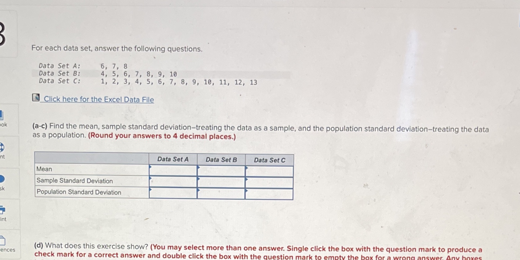 Please help For each data set, answer the following questions. Data Set