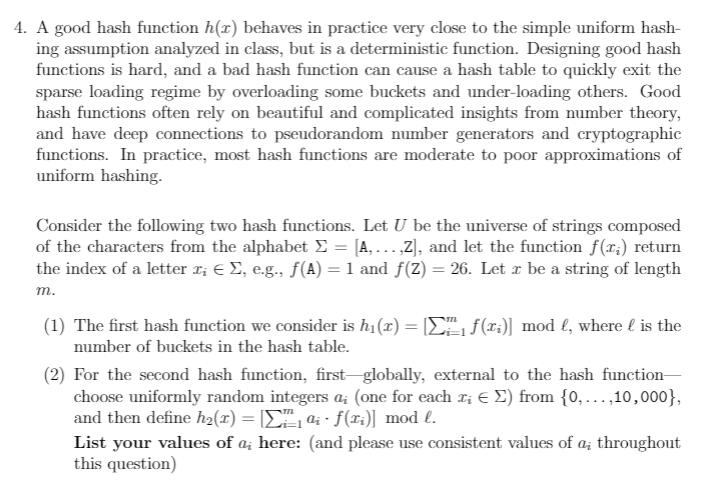  4. A good hash function h(1) behaves in practice very close