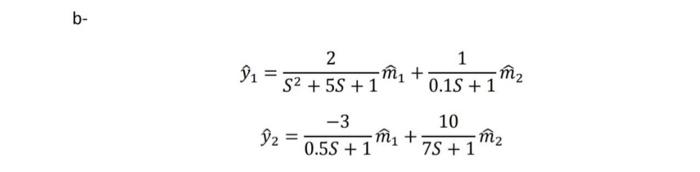 please solve this we relative gain array method in detailss y^1=S2+5S+12m1+0.1S+11m2y^2=0.5S+13m1+7S+110m2