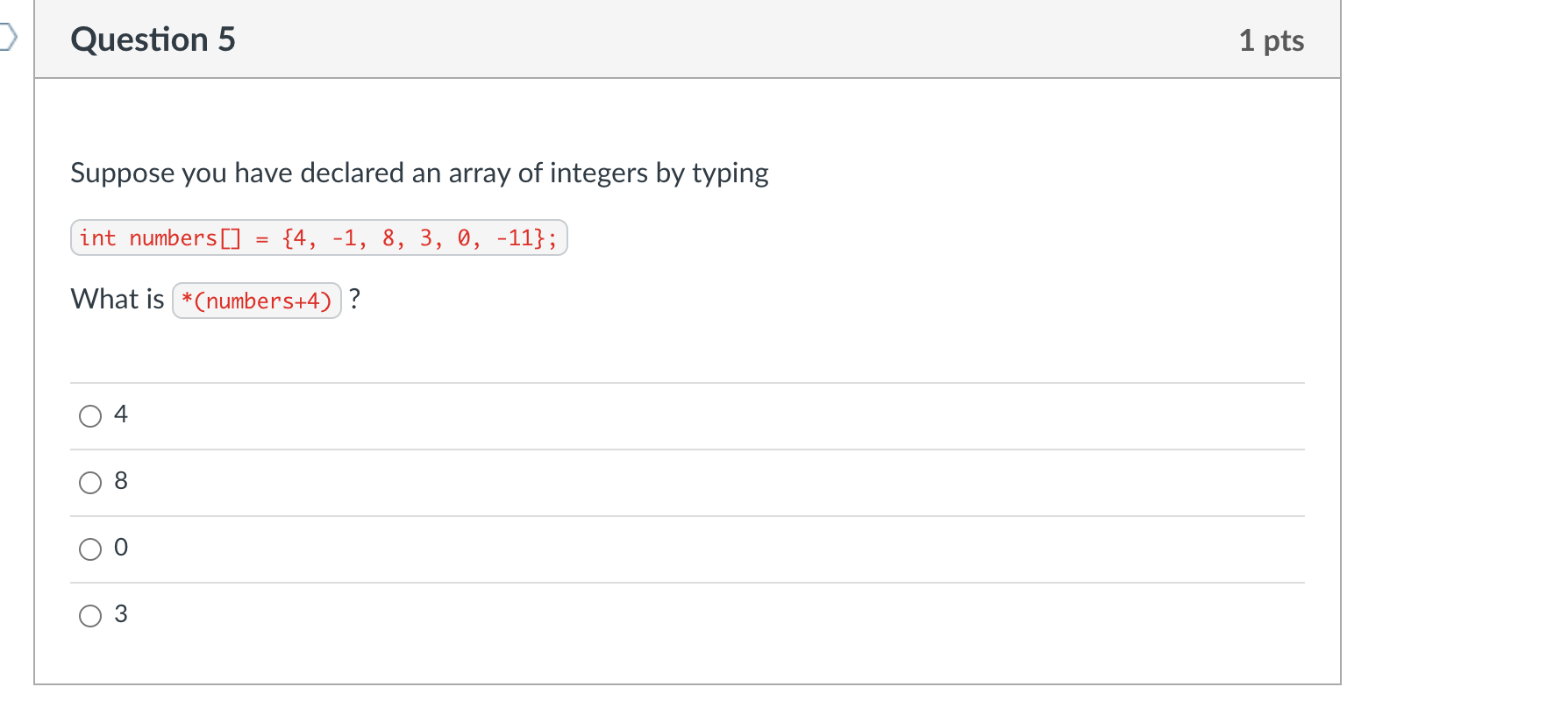 Question 5 1 pts Suppose you have declared an array of