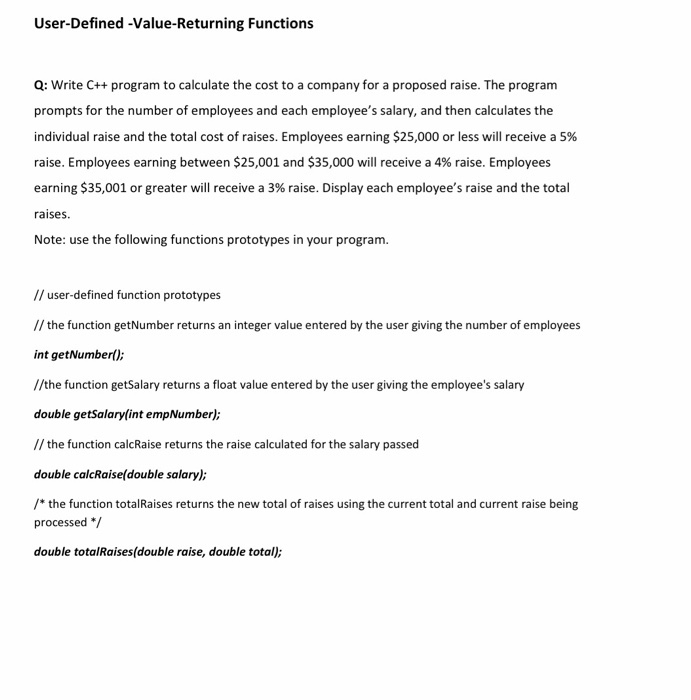  User-Defined -Value-Returning Functions Q: Write C++ program to calculate the cost