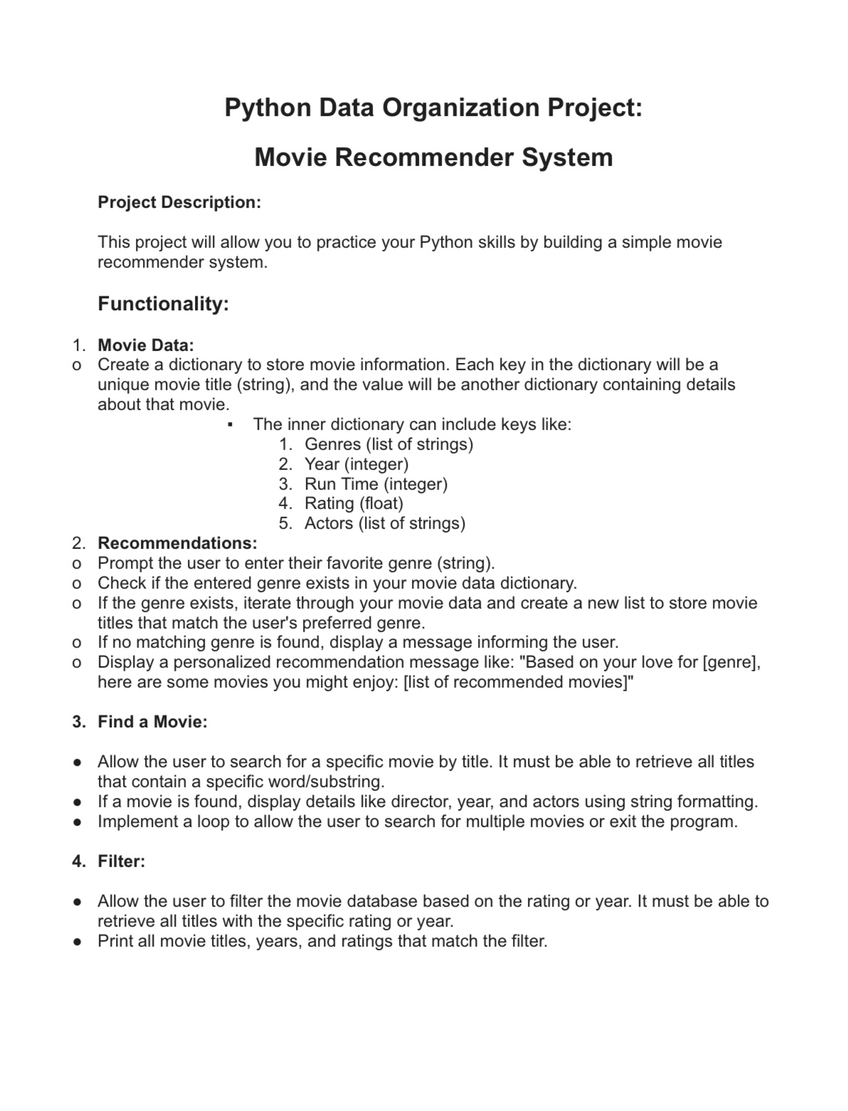  Python Data Organization Project: Movie Recommender System Project Description: This project