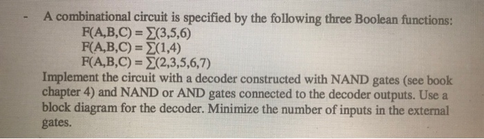  A combinational circuit is specified by the following three Boolean functions: