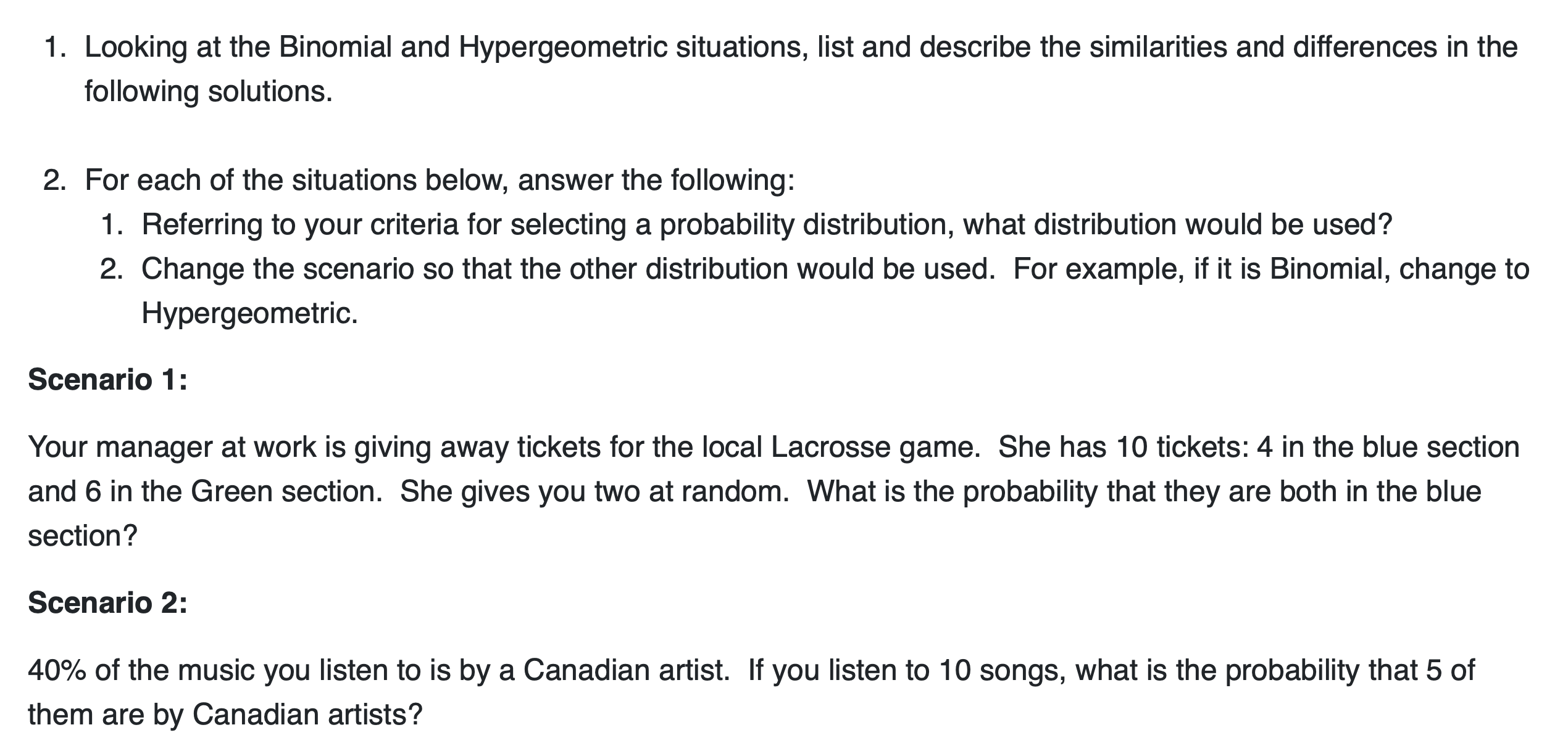  1. Looking at the Binomial and Hypergeometric situations, list and describe