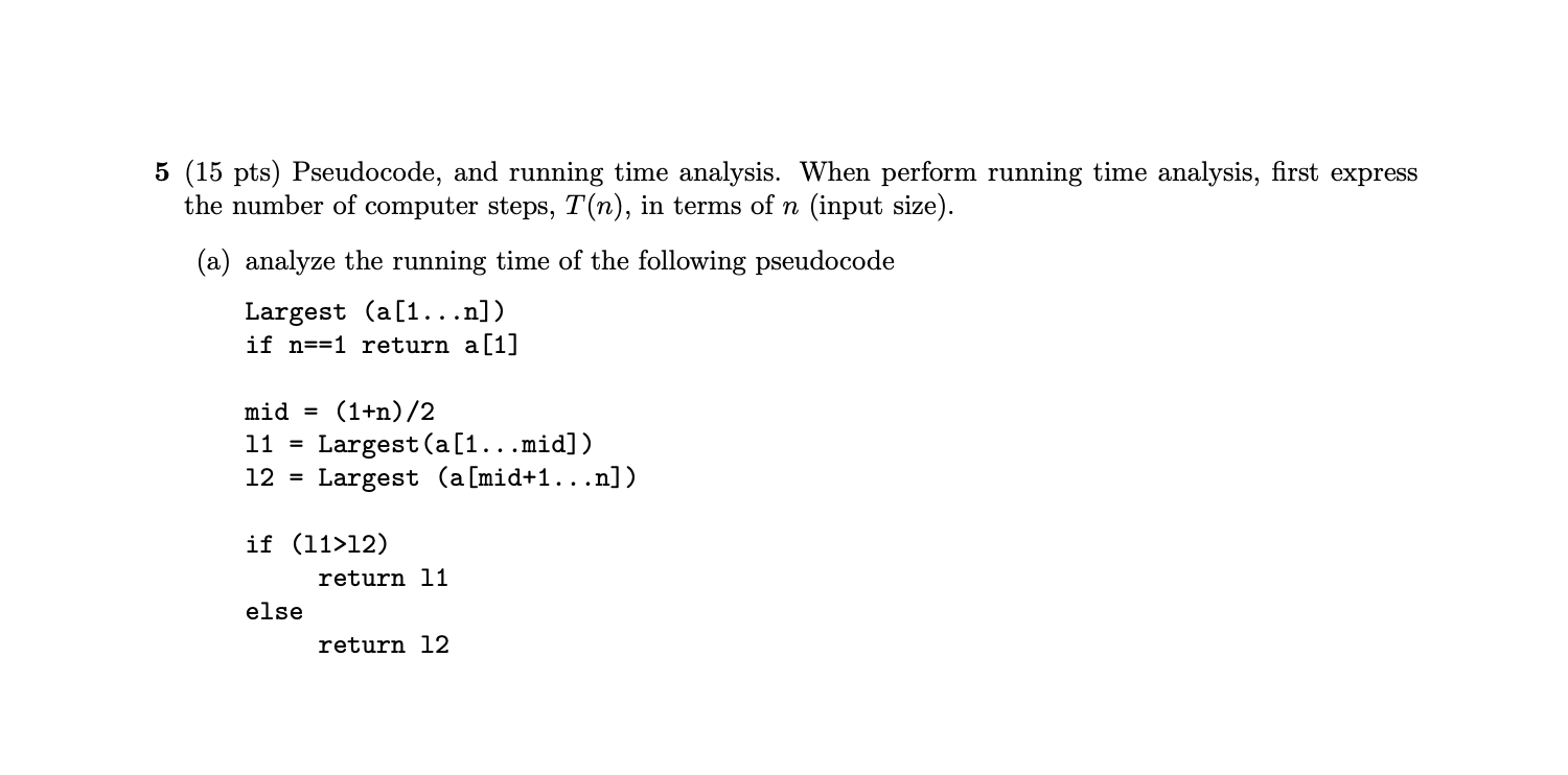  5 (15 pts) Pseudocode, and running time analysis. When perform running