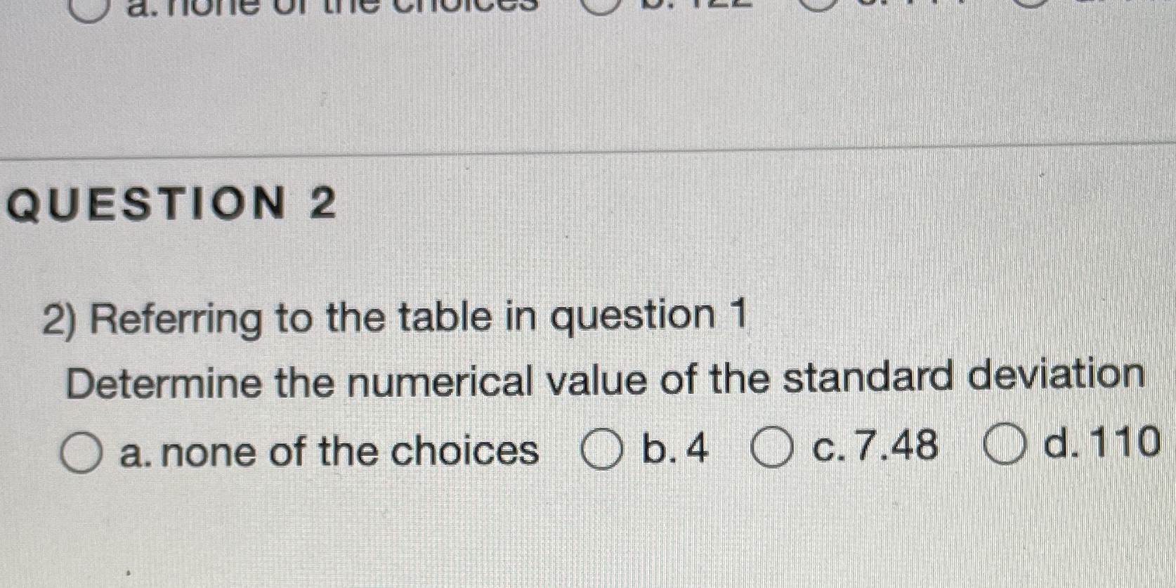 this is the table QUESTION 2 2) Referring to the table in