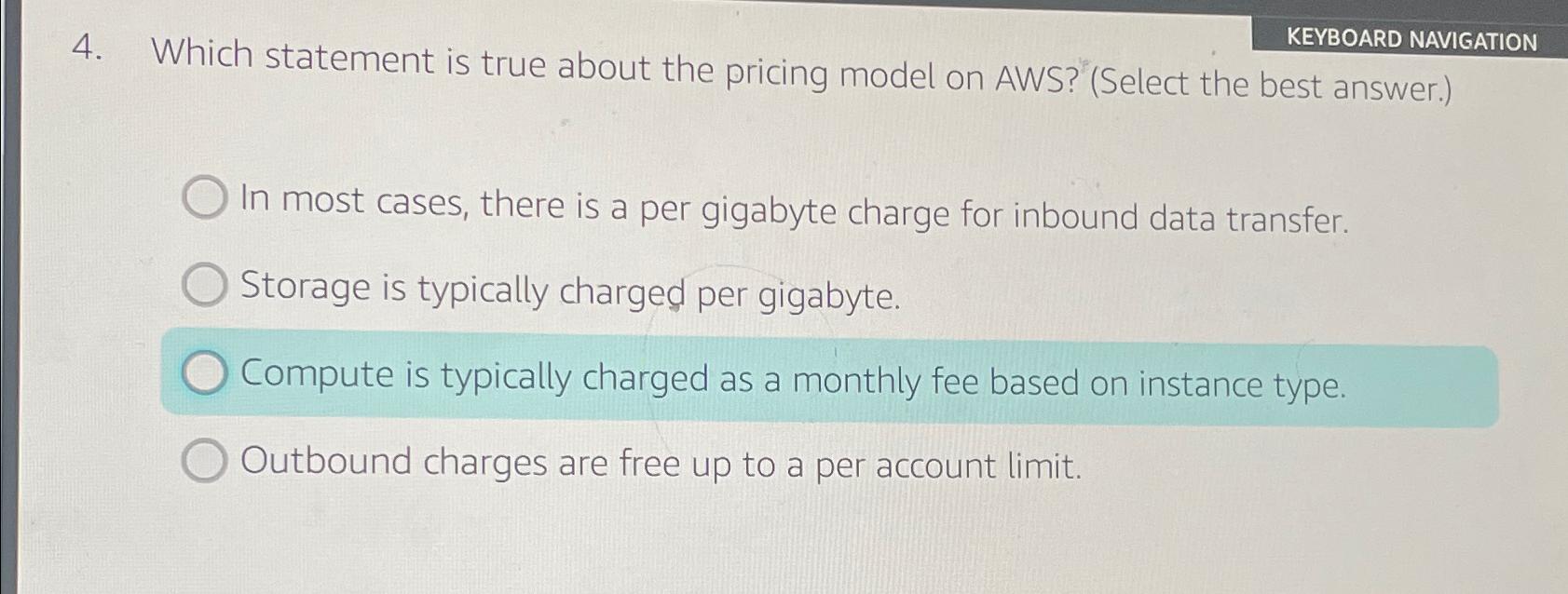  KEYBOARD NAVIGATION 4. Which statement is true about the pricing model