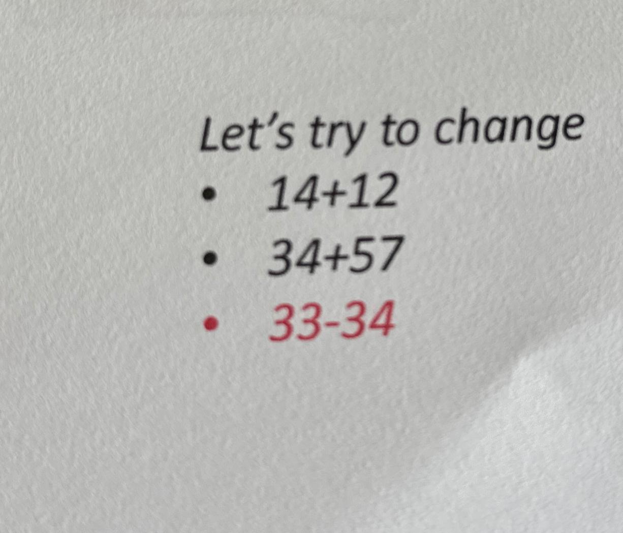  Let's try to change 14+12 34+57 33-34 Please solve ( Binary
