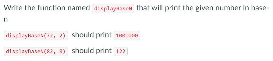 IN C++ please Write the function named displayBasen that will print the