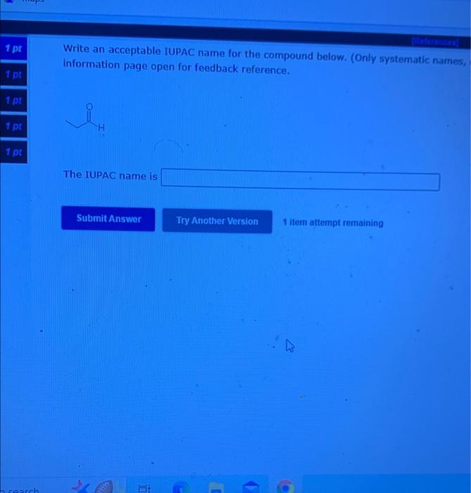  Write an acceptable IUPAC name for the compound below. (Only systematic