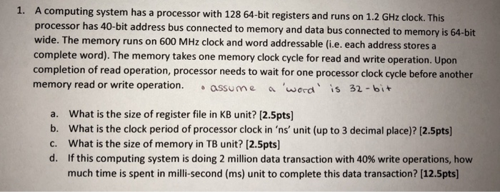  1. A computing system has a processor with 128 64-bit registers