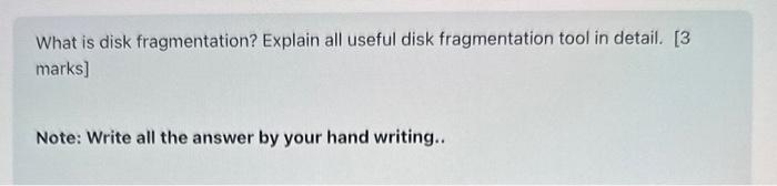  What is disk fragmentation? Explain all useful disk fragmentation tool in