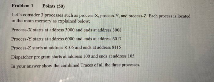  its complete Problem 1 Points (50) Let's consider 3 processes such