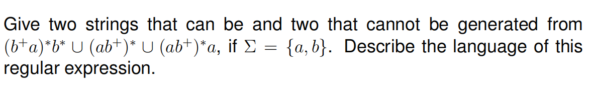 Give two strings that can be and two that cannot be generated