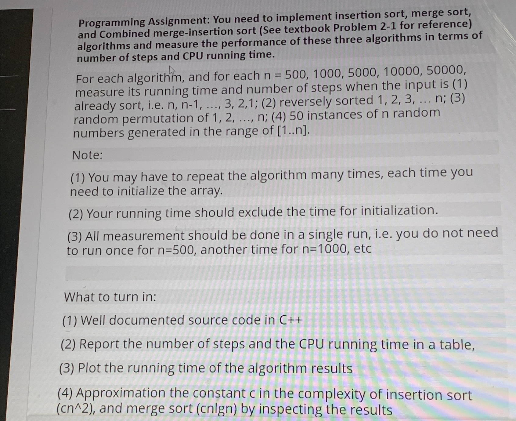  Programming Assignment: You need to implement insertion sort, merge sort, and