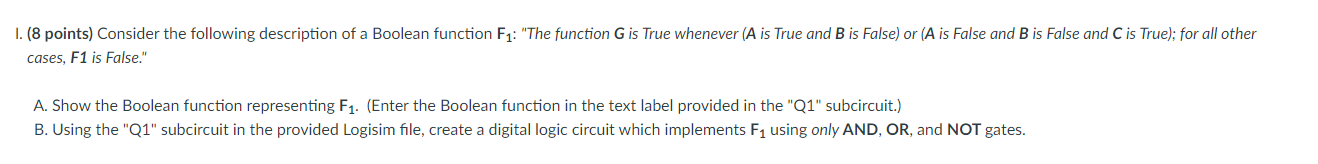  Using Logisim program on PC: I. (8 points) Consider the following