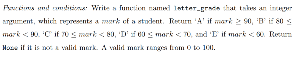  Functions and conditions: Write a function named letter_grade that takes an