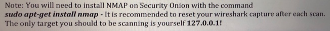  Note: You will need to install NMAP on Security Onion with