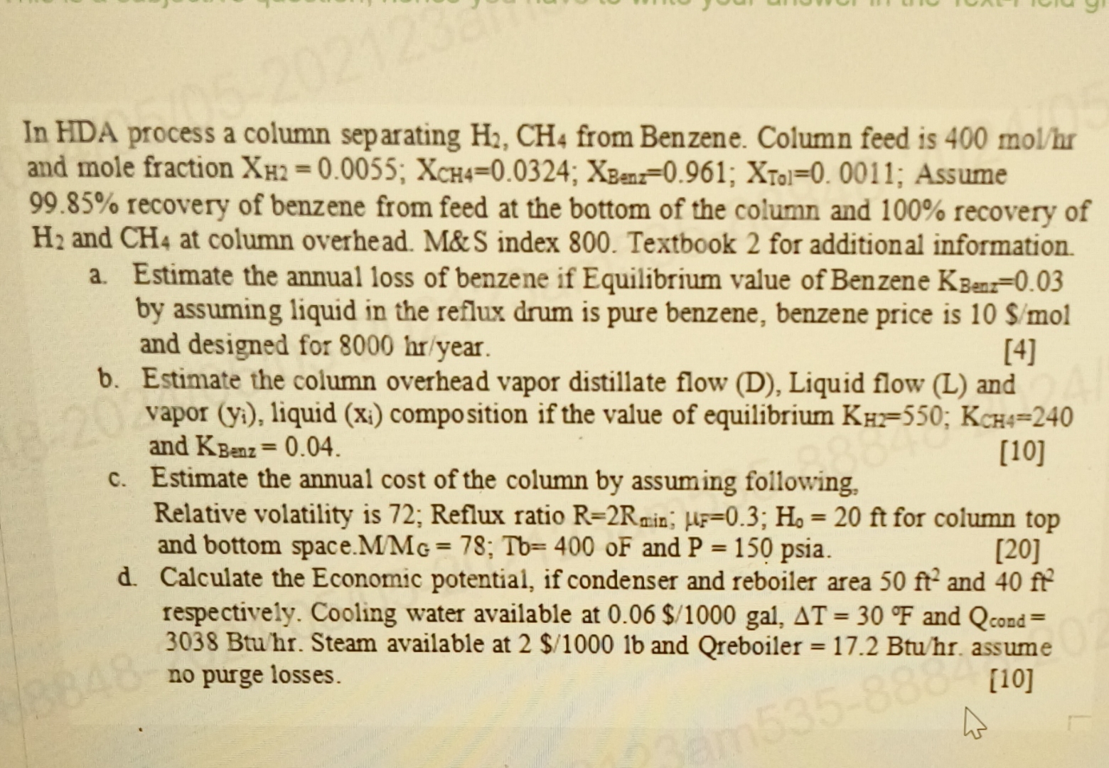  In HDA process a column separating H2,CH4 from Benzene. Column feed