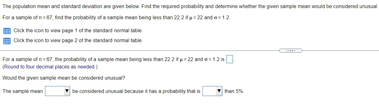  The population mean and standard deviation are given below. Find the