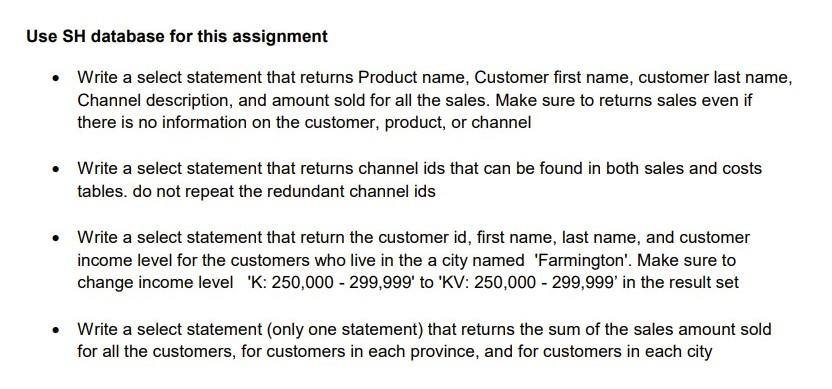 Database Management -------------------------------------------------- Use SH database for this assignment - Write a