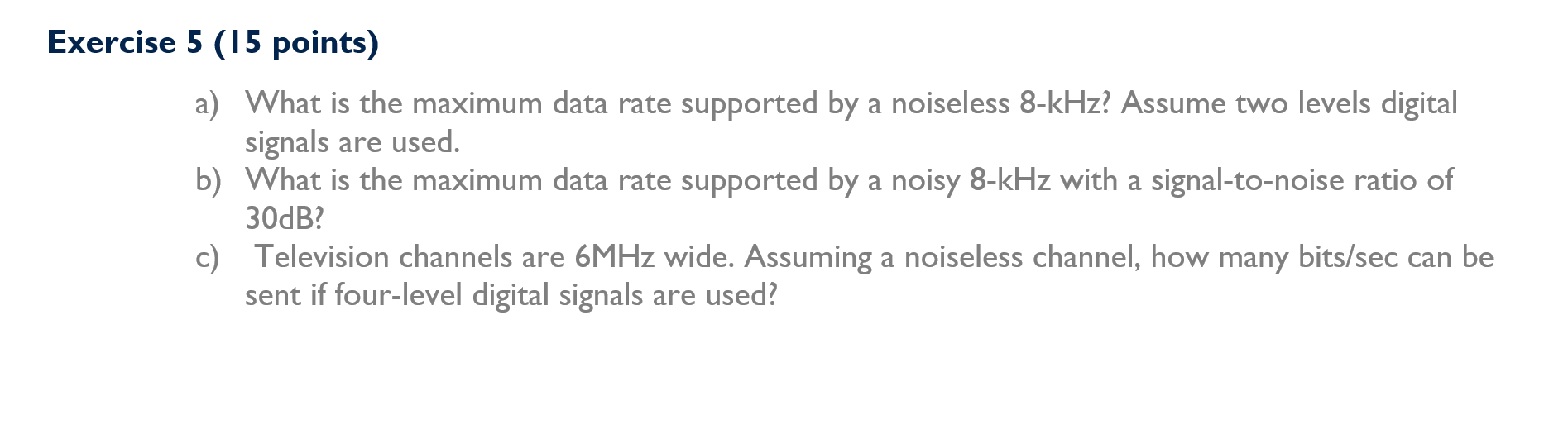 Exercise 5 (15 points) a) What is the maximum data rate