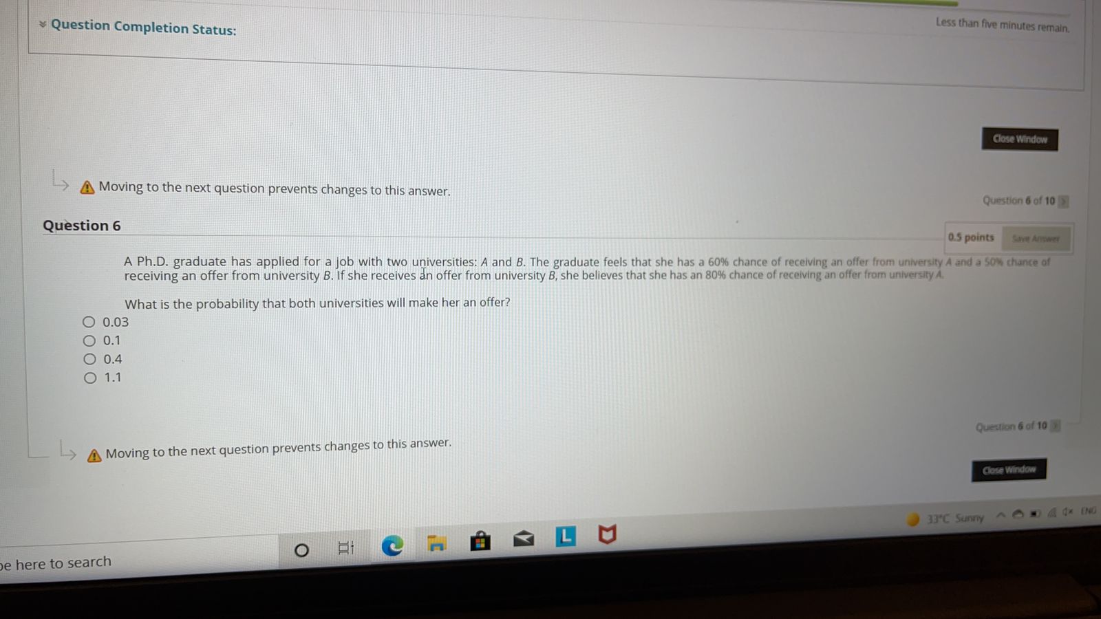  Question Completion Status: Less than five minutes remain. Close Window Moving