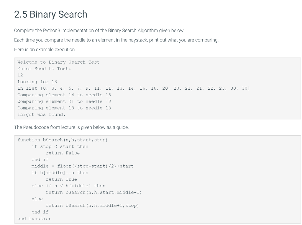  The code is in python: def search(n,h): return bSearch(n,h,0,len(h)-1) def bSearch(n,h,start,stop):