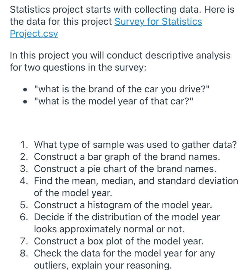 this project Survey for Statistics mjectcsv In this project you will conduct
