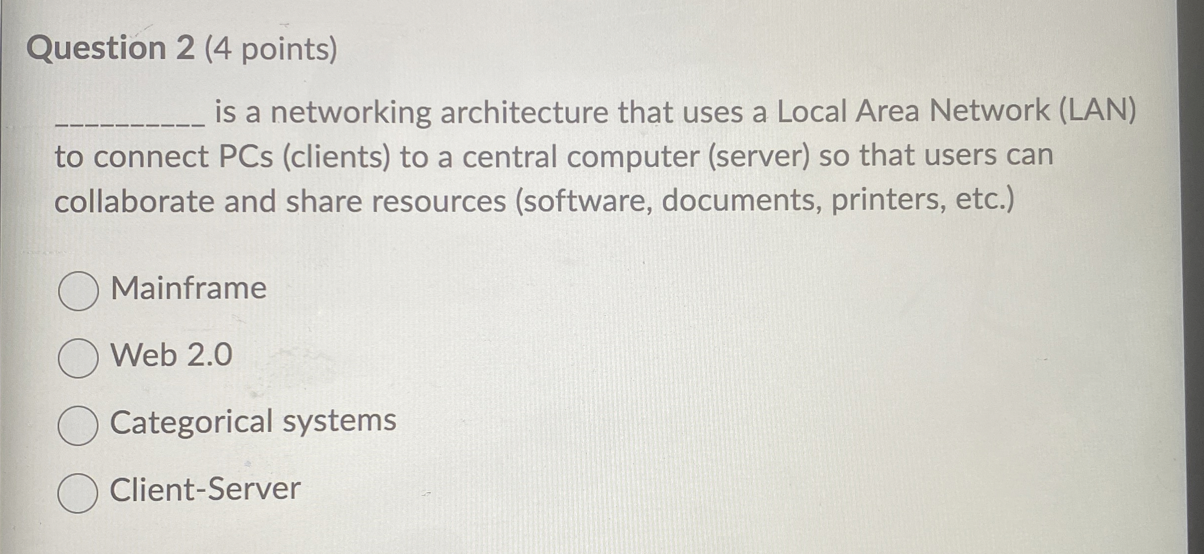  Question 2(4 points) is a networking architecture that uses a Local